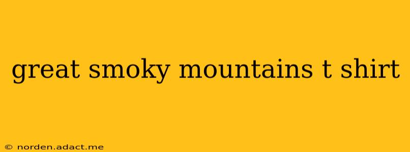 great smoky mountains t shirt