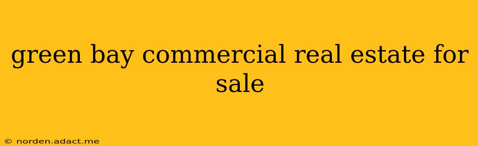 green bay commercial real estate for sale