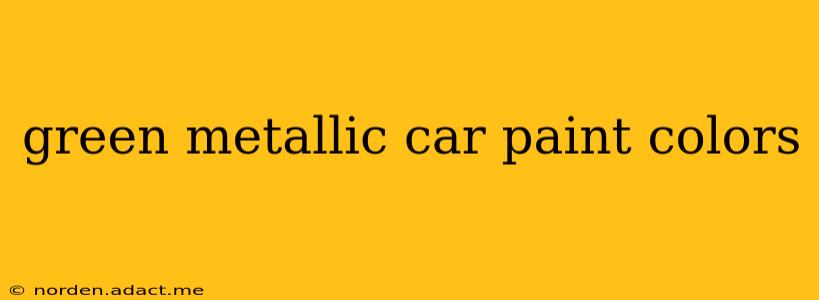 green metallic car paint colors