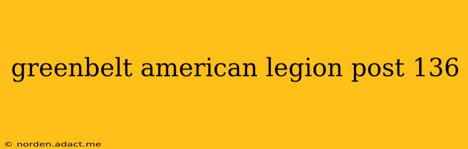 greenbelt american legion post 136