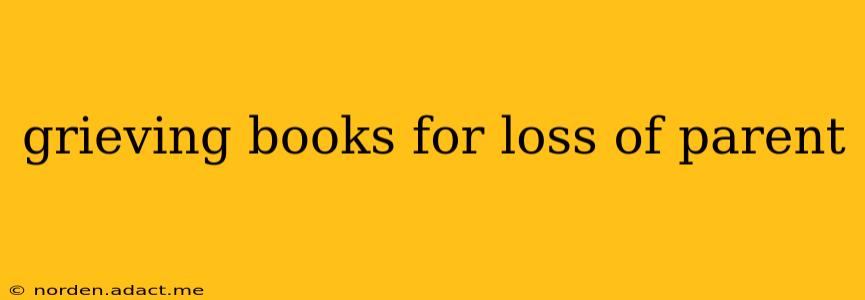 grieving books for loss of parent