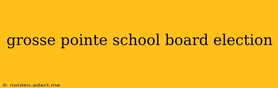 grosse pointe school board election