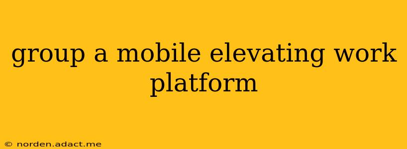 group a mobile elevating work platform