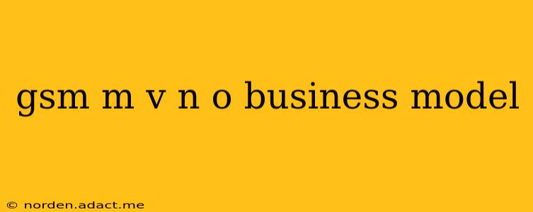 gsm m v n o business model
