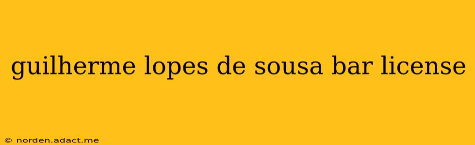 guilherme lopes de sousa bar license