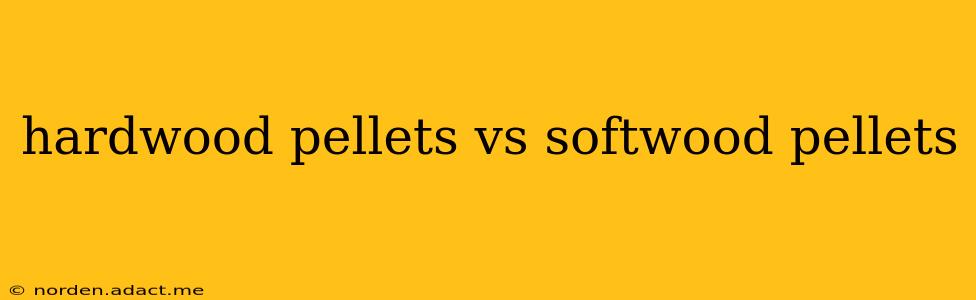hardwood pellets vs softwood pellets