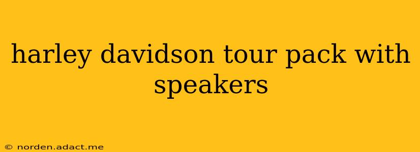 harley davidson tour pack with speakers