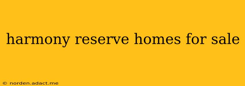 harmony reserve homes for sale