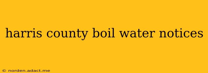 harris county boil water notices