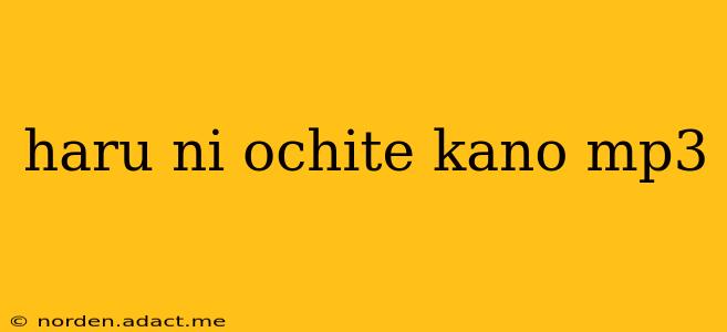 haru ni ochite kano mp3