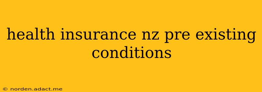 health insurance nz pre existing conditions