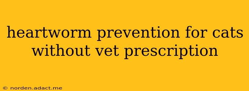heartworm prevention for cats without vet prescription