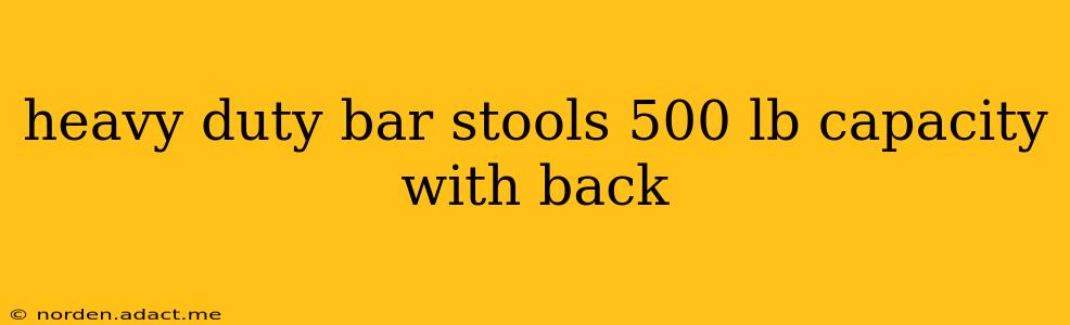 heavy duty bar stools 500 lb capacity with back