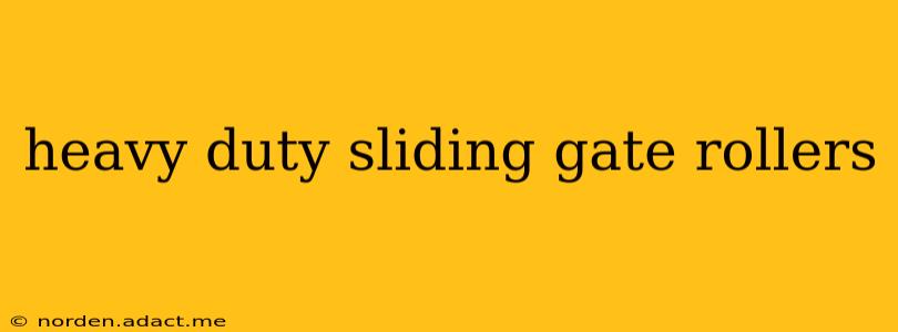 heavy duty sliding gate rollers