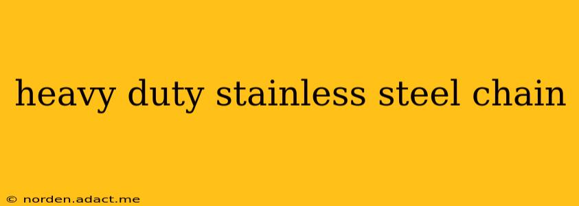 heavy duty stainless steel chain