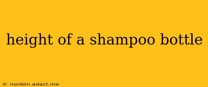 height of a shampoo bottle
