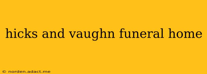 hicks and vaughn funeral home