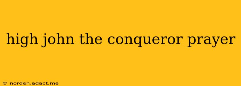 high john the conqueror prayer