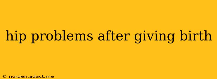 hip problems after giving birth