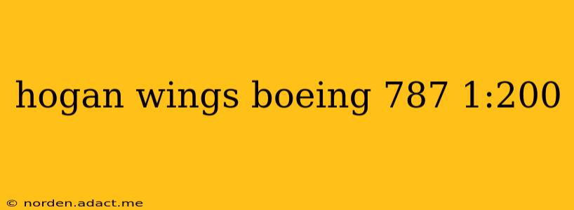 hogan wings boeing 787 1:200