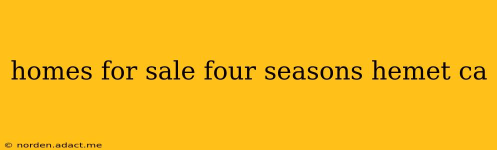 homes for sale four seasons hemet ca