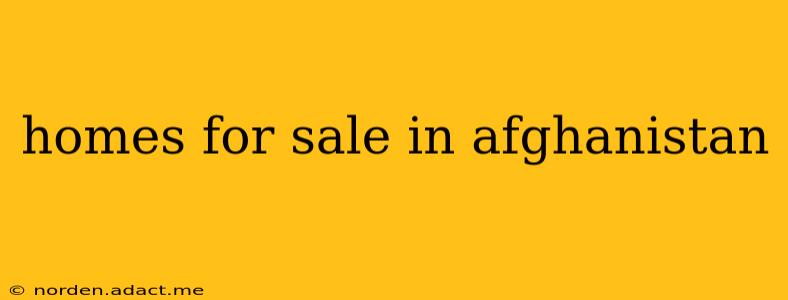 homes for sale in afghanistan