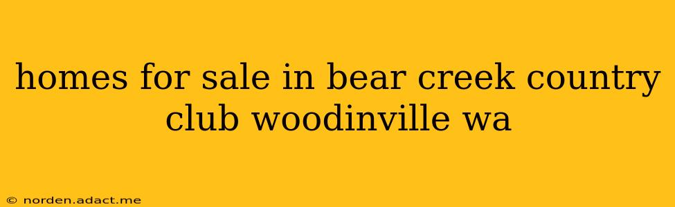 homes for sale in bear creek country club woodinville wa