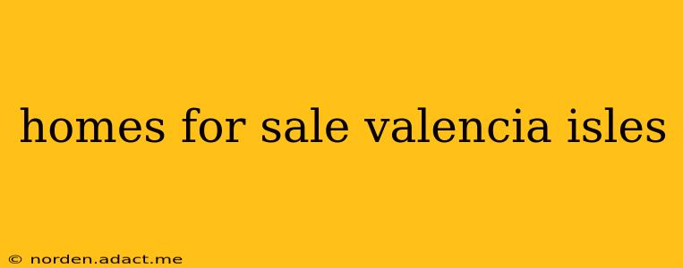 homes for sale valencia isles
