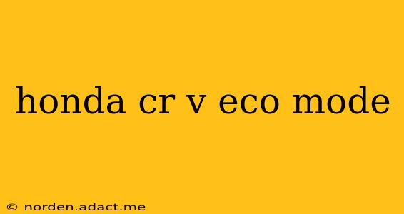 honda cr v eco mode