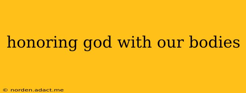 honoring god with our bodies