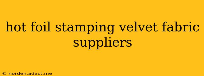 hot foil stamping velvet fabric suppliers