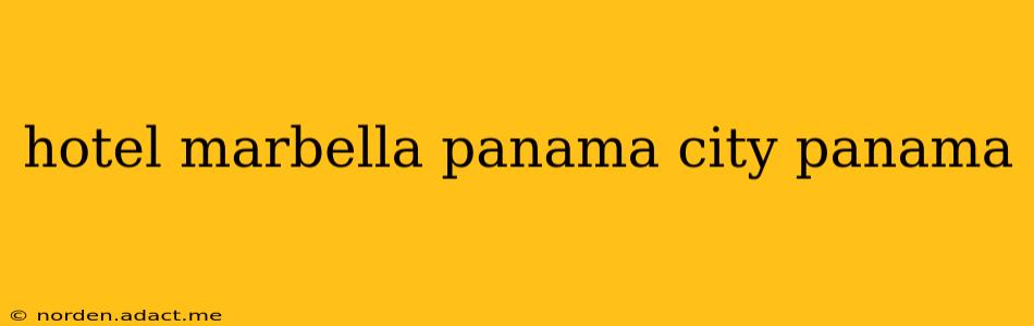 hotel marbella panama city panama