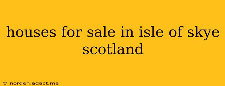 houses for sale in isle of skye scotland