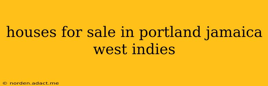 houses for sale in portland jamaica west indies