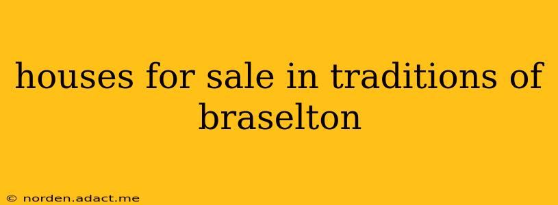 houses for sale in traditions of braselton
