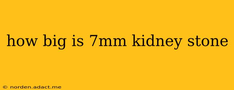 how big is 7mm kidney stone