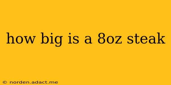 how big is a 8oz steak