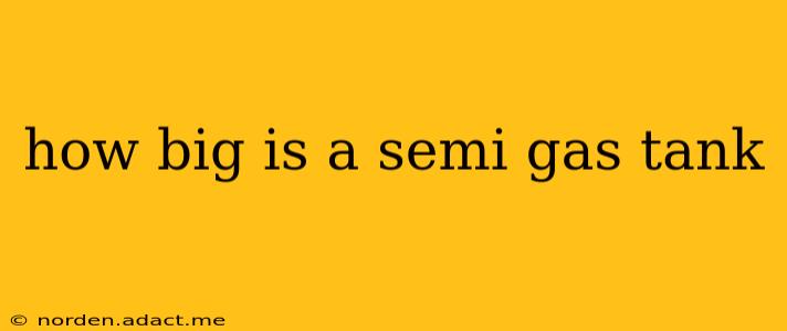 how big is a semi gas tank