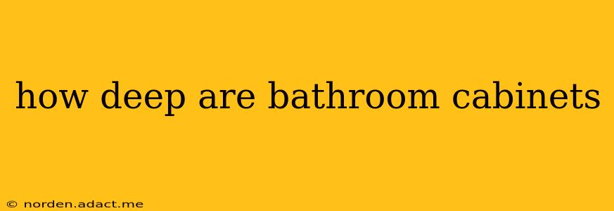 how deep are bathroom cabinets