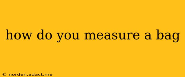 how do you measure a bag