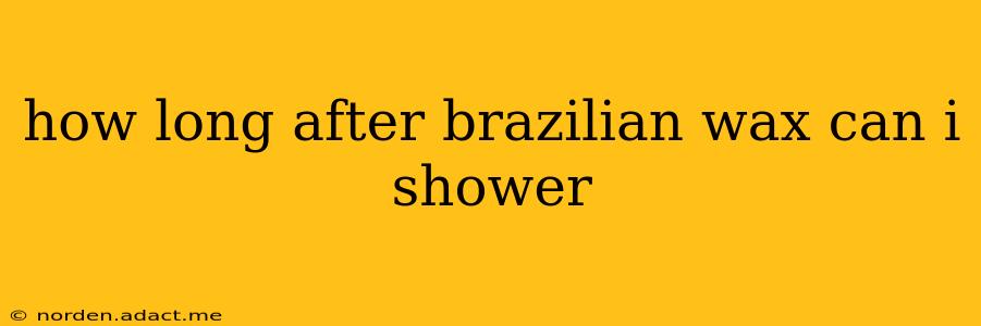 how long after brazilian wax can i shower