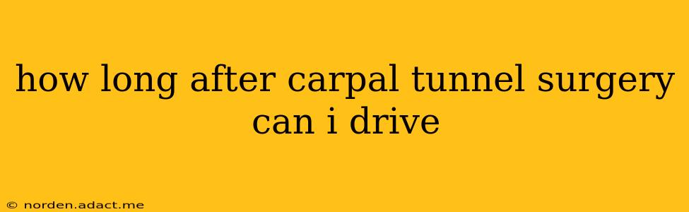 how long after carpal tunnel surgery can i drive