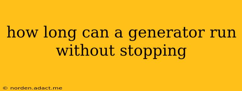 how long can a generator run without stopping