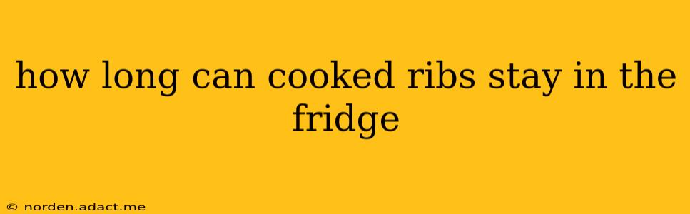how long can cooked ribs stay in the fridge