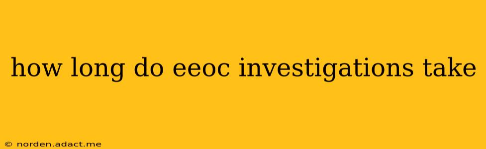 how long do eeoc investigations take