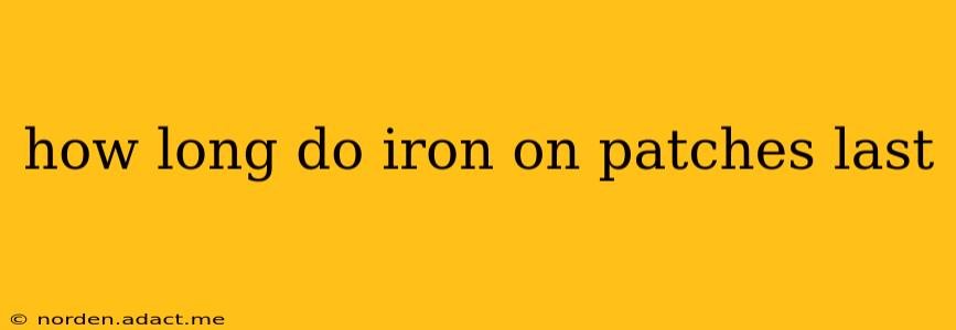 how long do iron on patches last