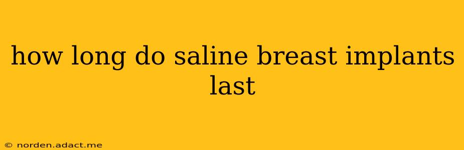 how long do saline breast implants last