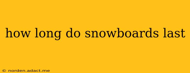 how long do snowboards last