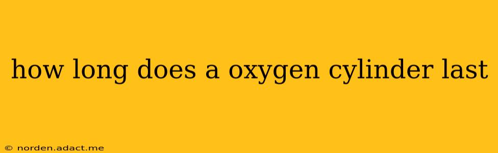 how long does a oxygen cylinder last