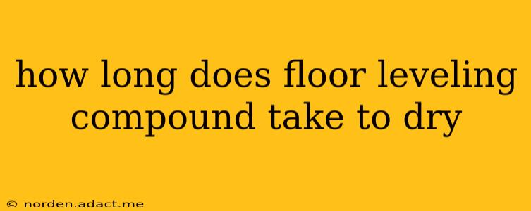 how long does floor leveling compound take to dry
